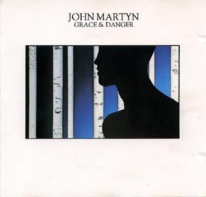JOHN MARTYN - Grace & Danger