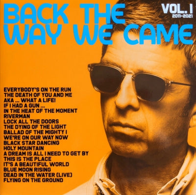 NOEL GALLAGHER'S HIGH FLYING BIRDS - Back The Way We Came: Vol. 1 (2011 - 2021)