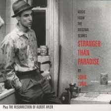 JOHN LURIE - Stranger Than Paradise And The Resurrection Of Albert Ayler (Music From The Original Scores)