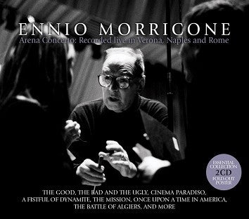 ENNIO MORRICONE - Arena Concerto : Recorded Live In Verona, Naples And Rome