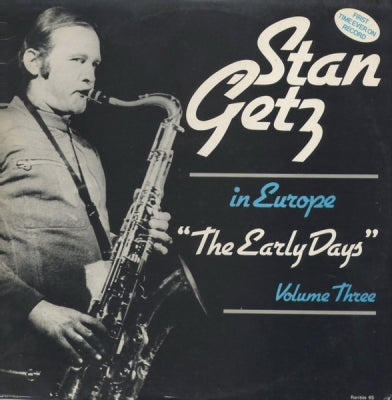 STAN GETZ - In Europe - The Early Days - Volume Three