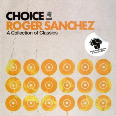 ROGER SANCHEZ - Choice: A Collection Of Classics