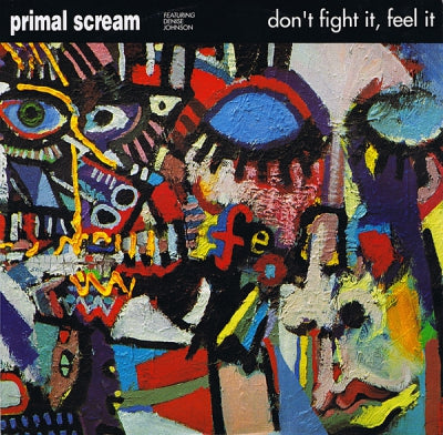 PRIMAL SCREAM feat. DENISE JOHNSON - Don't Fight It, Feel It