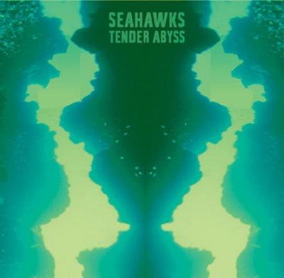 SEAHAWKS - Tender Abyss