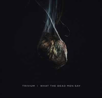 TRIVIUM - What The Dead Men Say
