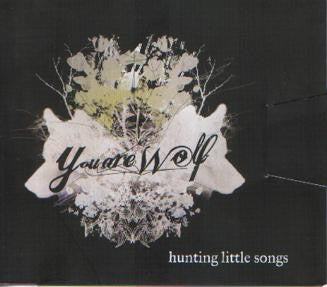 YOU ARE WOLF - Hunting Little Songs EP