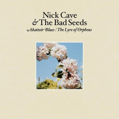 NICK CAVE AND THE BAD SEEDS - Abattoir Blues / The Lyre Of Orpheus