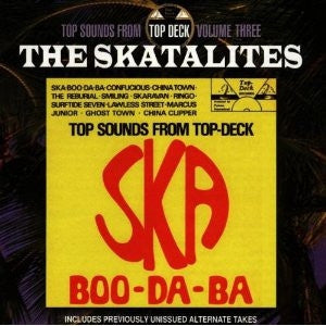 THE SKATALITES - Ska Boo-Da-Ba (Top Sounds From Top Deck Volume Three)