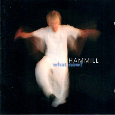 PETER HAMMILL - What, Now?