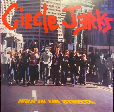 CIRCLE JERKS - Wild In The Streets