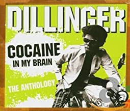 DILLINGER - Cocaine In My Brain (The Anthology)