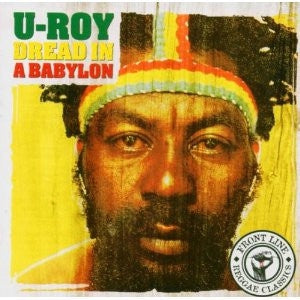 U-ROY - Dread In A Babylon
