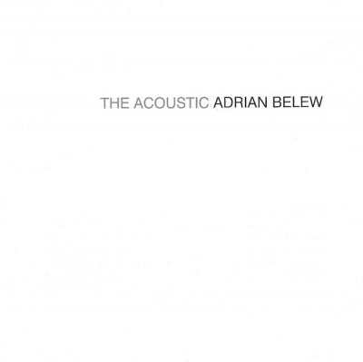 ADRIAN BELEW - The Acoustic