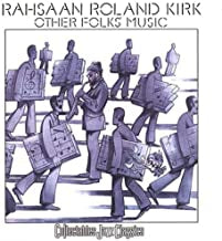 RAHSAAN ROLAND KIRK - Other Folks' Music