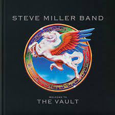 THE STEVE MILLER BAND - Welcome To The Vault