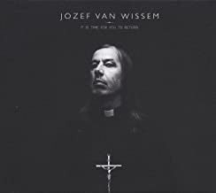 JOZEF VAN WISSEM - It Is Time For You To Return