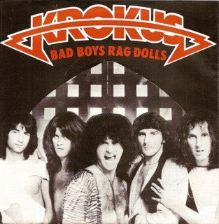 KROKUS - Bad Boys Rag Dolls / Save Me