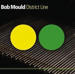 BOB MOULD - District Line
