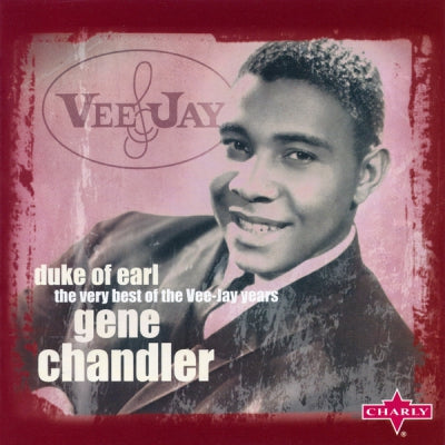 GENE CHANDLER - Duke Of Earl (The Very Best Of The Vee-Jay Years)