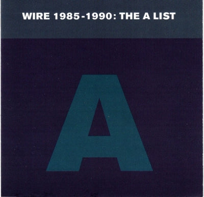 WIRE - 1985-1990: The A List