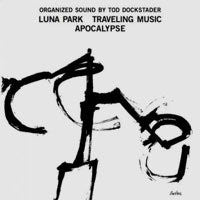 TOD DOCKSTADER - Luna Park - Traveling Music - Apocalypse