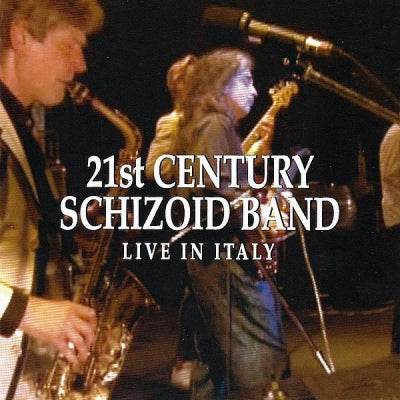 21ST CENTURY SCHIZOID BAND - Live In Italy
