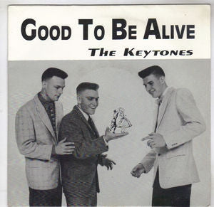 THE KEYTONES - Good To Be Alive
