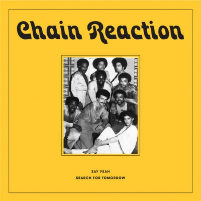 CHAIN REACTION - Say Yeah / Search For Tomorrow