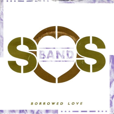 S.O.S. BAND  - Borrowed Love / Do You Still Want To?