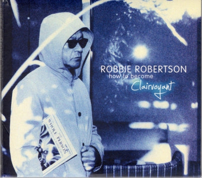ROBBIE ROBERTSON  - How To Become Clairvoyant