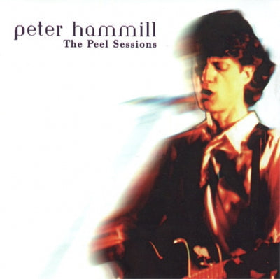 PETER HAMMILL - The Peel Sessions