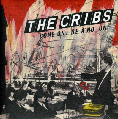 THE CRIBS - Come On, Be A No-One / Don't Believe In Me