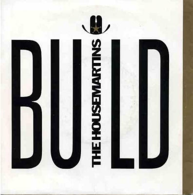 THE HOUSEMARTINS - Build / Paris In Flares