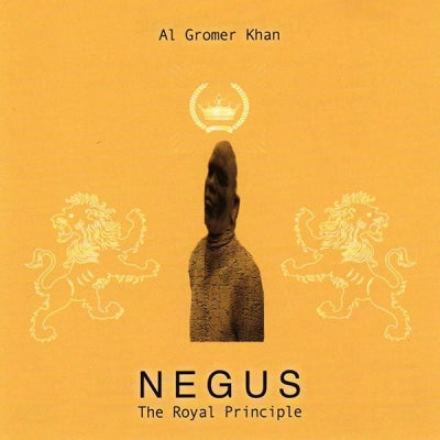AL GROMER KHAN - Negus (The Royal Principle)
