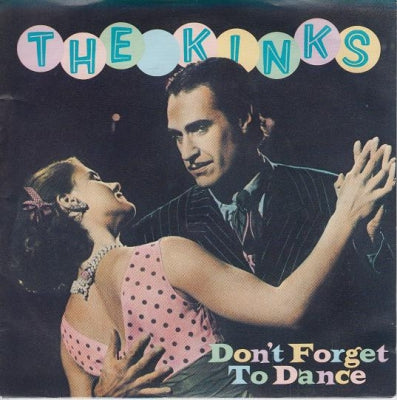 THE KINKS - Don't Forget To Dance