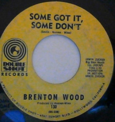 BRENTON WOOD - Some Got It, Some Don't / Me And You