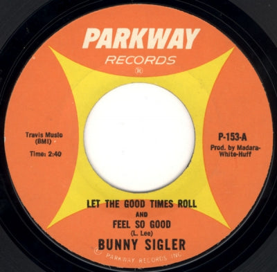 BUNNY SIGLER - Let The Good Times Roll And Feel So Good