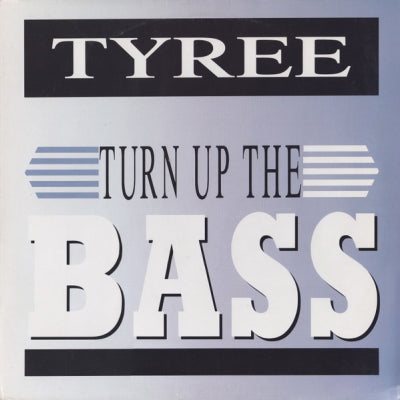 TYREE - Turn Up The Bass