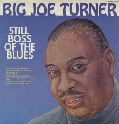 BIG JOE TURNER - Still Boss Of The Blues