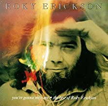 ROKY ERICKSON - You're Gonna Miss Me - The Best Of Roky Erickson