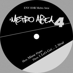 METRO AREA - Metro Area 4 (Miura / Let's Get... / Strutt)