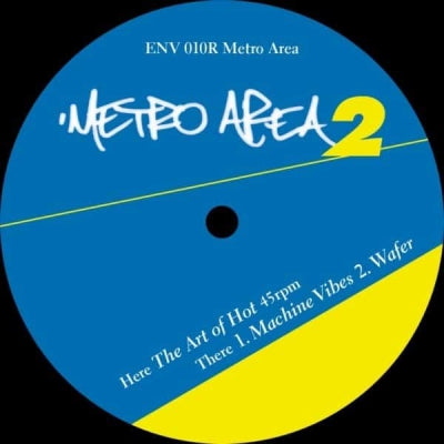 METRO AREA - Metro Area 2 (The Art Of Hot / Machine Vibes / Wafer)