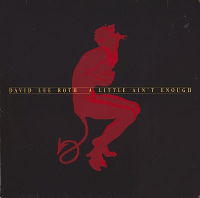 DAVID LEE ROTH - A Lil' Ain't Enough