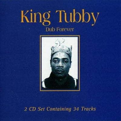 KING TUBBY - Dub Forever