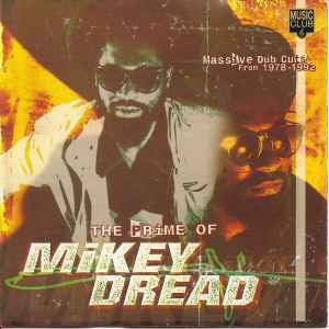 MIKEY DREAD - The Prime Of Mikey Dread - Massive Dub Cuts From 1978 - 1992