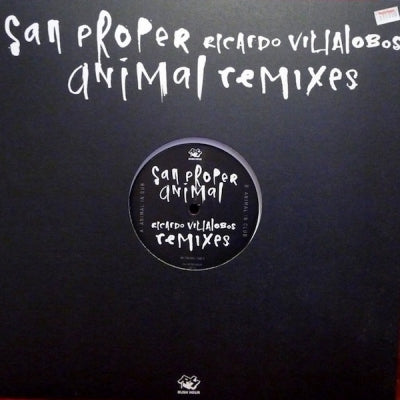 SAN PROPER - Animal (Ricardo Villalobos Remixes)