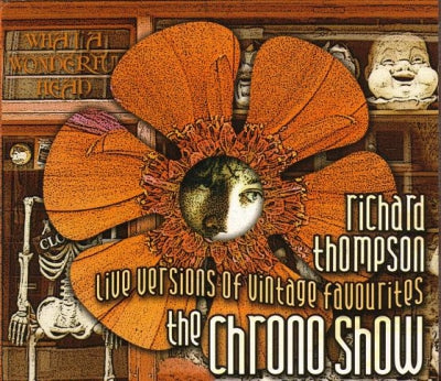 RICHARD THOMPSON - The Chrono Show (Live Versions Of Vintage Favourites)