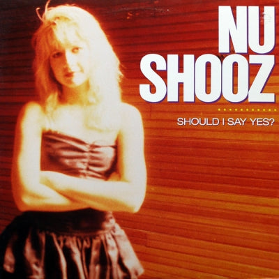 NU SHOOZ - Should I Say Yes?