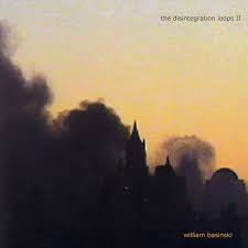 WILLIAM BASINSKI - The Disintegration Loops II