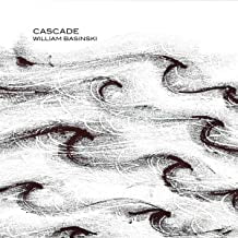 WILLIAM BASINSKI - Cascade